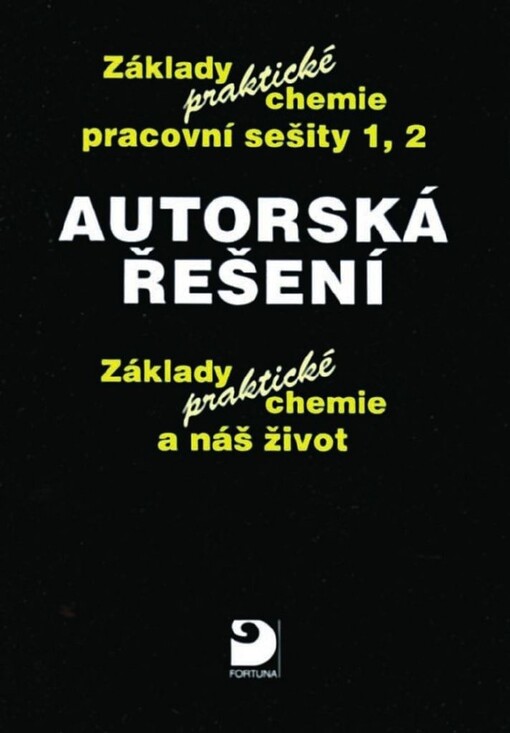 Autorská řešení : základy praktické chemie - pracovní sešity 1, 2 : základy praktické chemie a náš život