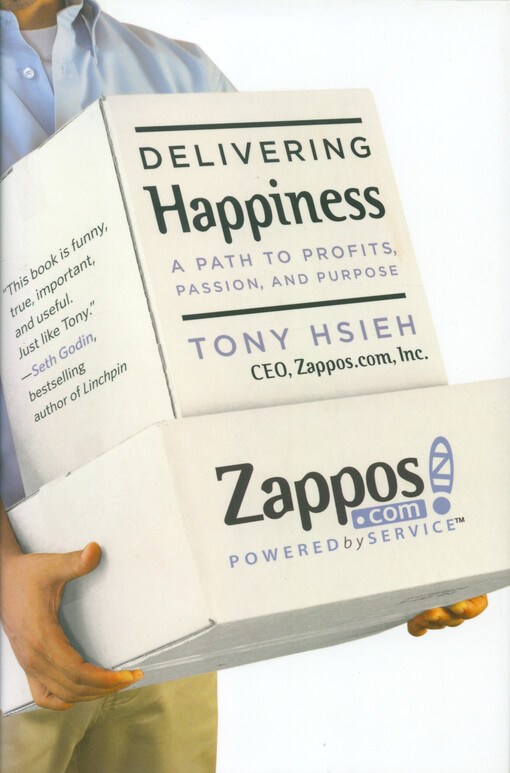 Delivering happiness :a path to profits, passion, and purpose