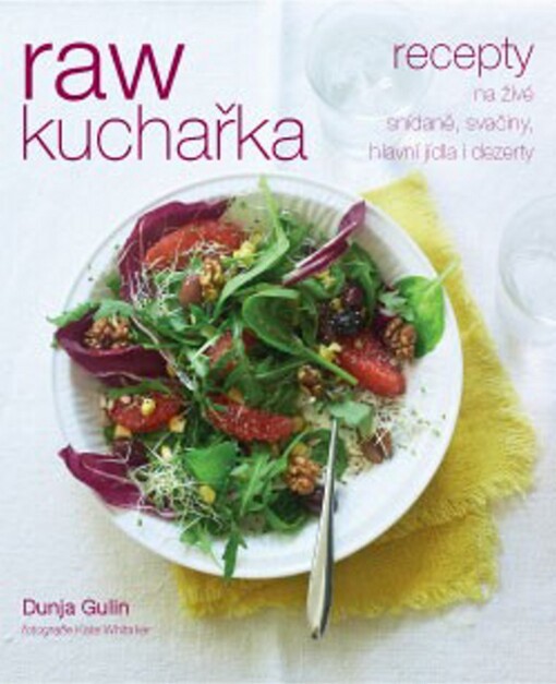 ANAG RAW kuchařka – Recepty na živé snídaně, svačiny, hlavní jídla i dezerty