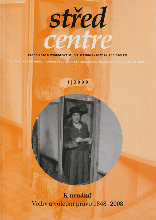 Střed : časopis pro mezioborová studia střední Evropy 19. a 20. století = Centre : journal for interdisciplinary studies of Central Europe in the 19th and 20th centuries