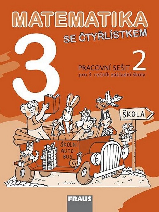 Matematika 3 se Čtyřlístkem :pro 3. ročník základní školy, pracovní sešit 2