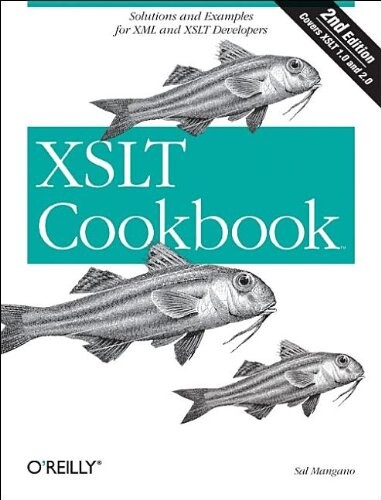 XSLT cookbook :solutions and examples for XML and XSLT developers