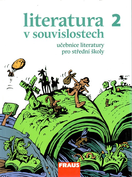 Literatura v souvislostech 2 : učebnice literatury pro střední školy : [od kalamáře k plnicímu peru, aneb, literatura 19. století]