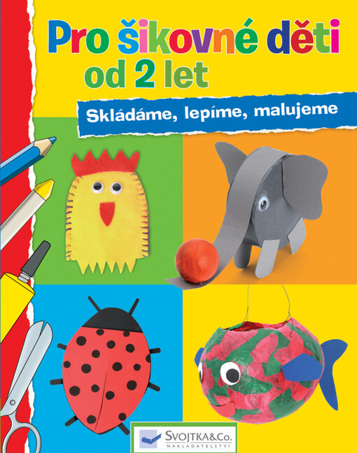 Pro šikovné děti od 2 let