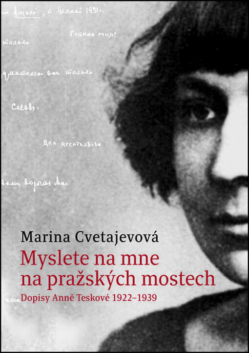 Myslete na mne na pražských mostech : dopisy Anně Teskové 1922-1939