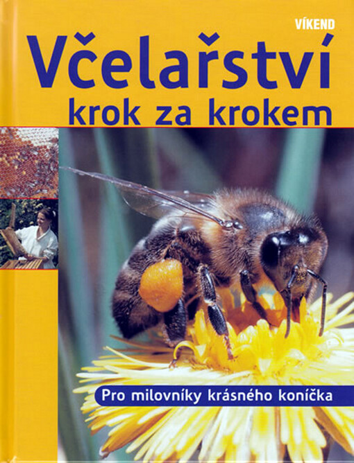 Včelařství krok za krokem :pro milovníky krásného koníčka, II. vydání