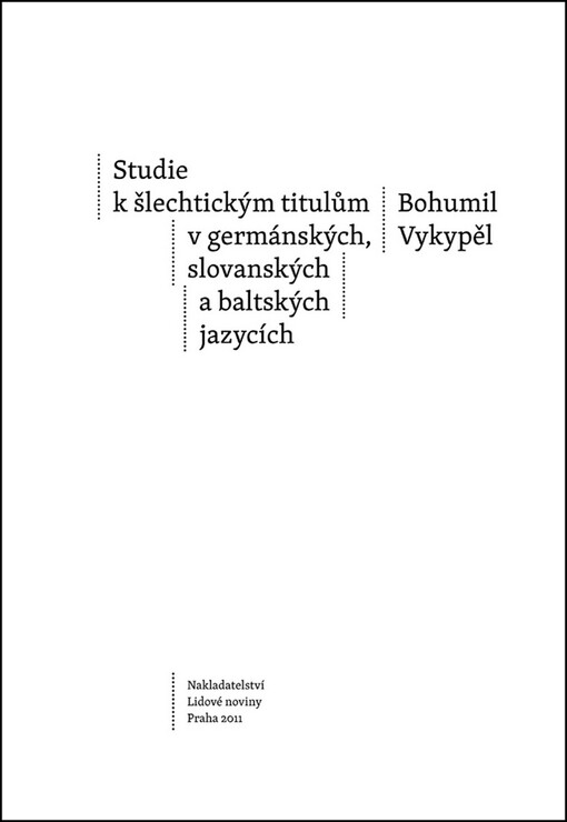 Studie k šlechtickým titulům v germánských, slovanských a baltských jazycích : etymologie jako pomocná věda historická