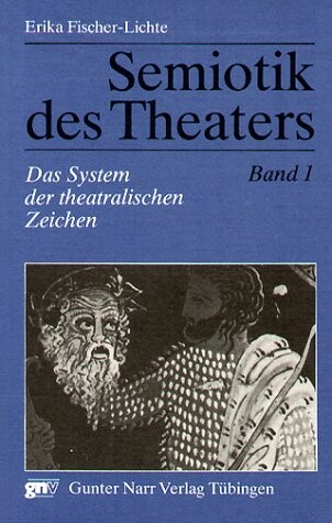 Semiotik des Theaters : eine Einführung. Bd. 1, Das System der theatralischen Zeichen