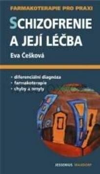 Schizofrenie a její léčba - Eva Češková
