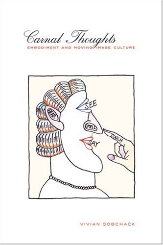 Carnal Thoughts: Embodiment and Moving Image Culture