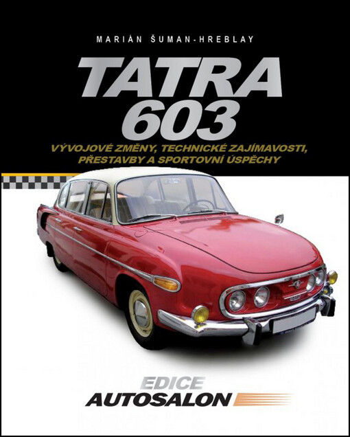 Tatra 603 :vývoj, technické zajímavosti, přestavby a sportovní úspěchy