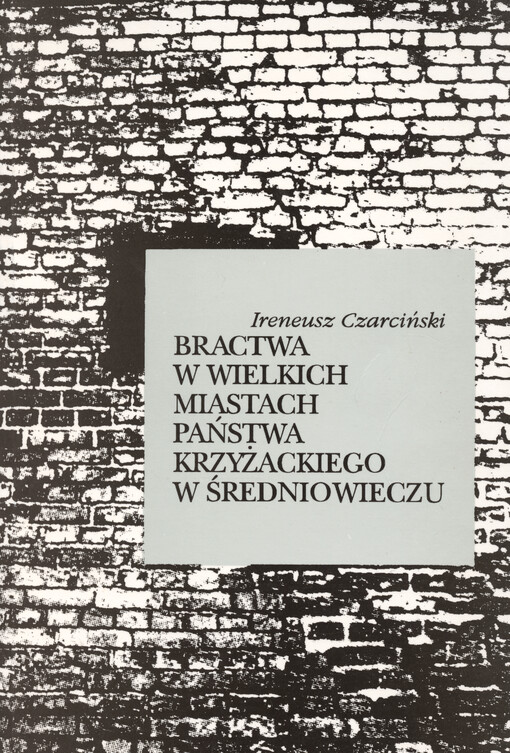 Bractwa w wielkich miastach państwa krzyżackiego w średniowieczu