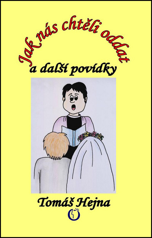Jak nás chtěli oddat a další povídky