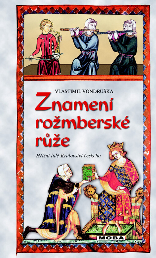 Znamení rožmberské růže, aneb, Tři zločiny, které rozřešil královský prokurátor Oldřich z Chlumu, Vyd. 3.