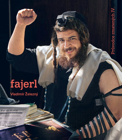 Průvodce zmatených IV. : fotografický průvodce po světě, který jsem zahlédl. Fajerl