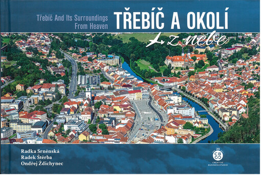 Třebíč a okolí z nebe = Třebíč and its surroundings from heaven