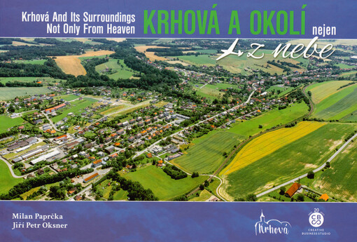 Krhová a okolí nejen z nebe = Krhová and its surroundings not only from heaven