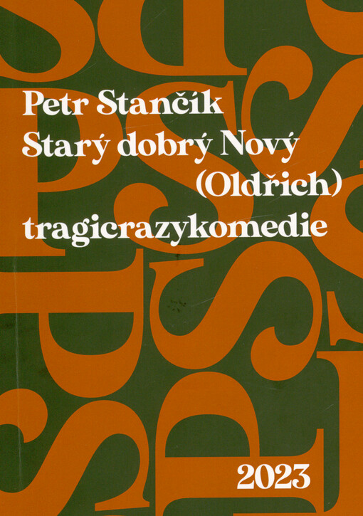 Starý dobrý Nový (Oldřich) : tragicrazykomedie