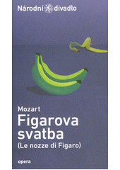 Mozart, Figarova svatba = Mozart, (Le nozze di Figaro)  (odkaz v elektronickém katalogu)