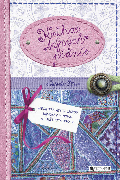 Kniha tajných přání :o nevysvětlitelných školních katastrofách, děsivě trapných vyznáních lásky a nejlepších kamarádkách v nouzi