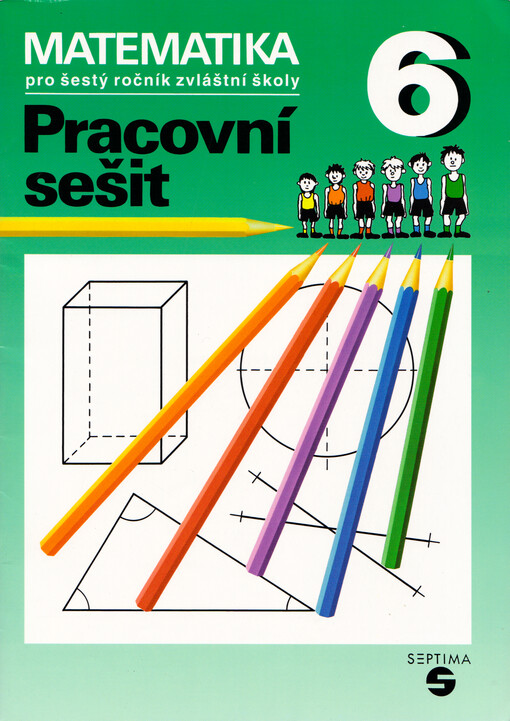 Matematika pro šestý ročník zvláštní školy : pracovní sešit