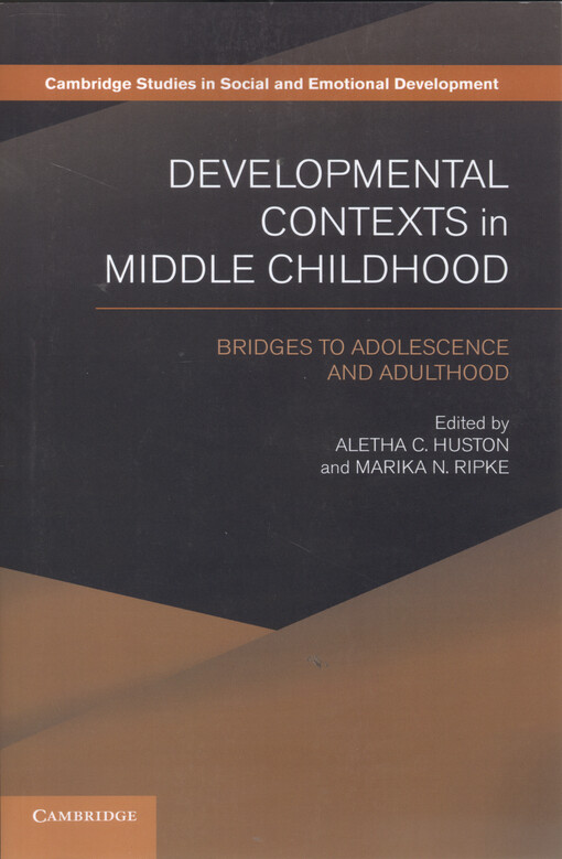 Developmental contexts in middle childhood : Bridges to adolescence and adulthood