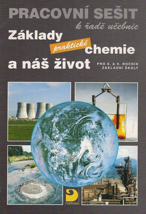 Pracovní sešit k řadě učebnic Základy praktické chemie a náš život : pro 8. a 9. ročník základní školy