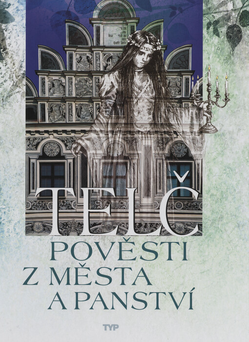 Telč : pověsti z města a panství 