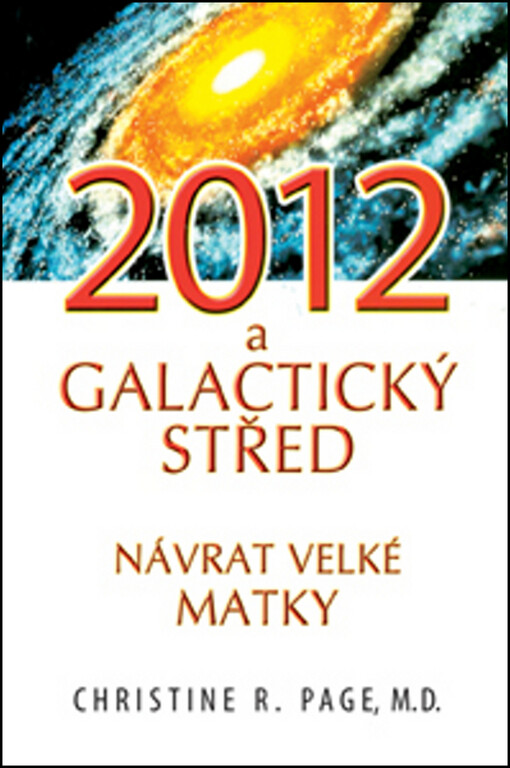 2012 - galaktický střed: návrat Velké Matky
