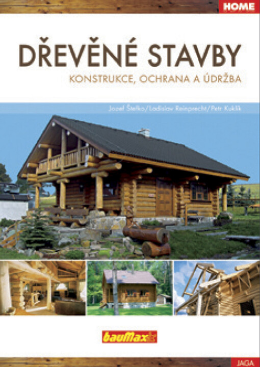 Dřevěné stavby :konstrukce, ochrana a údržba