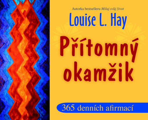 Přítomný okamžik : 365 afirmací na každý den