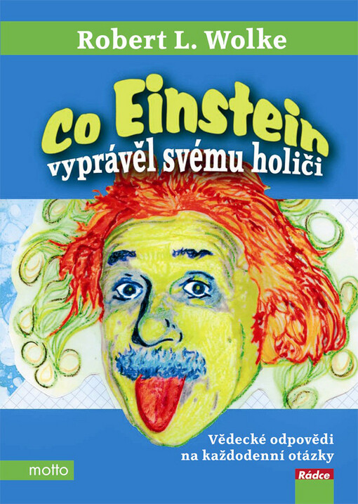 Co Einstein vyprávěl svému holiči: vědecké odpovědi na každodenní otázky