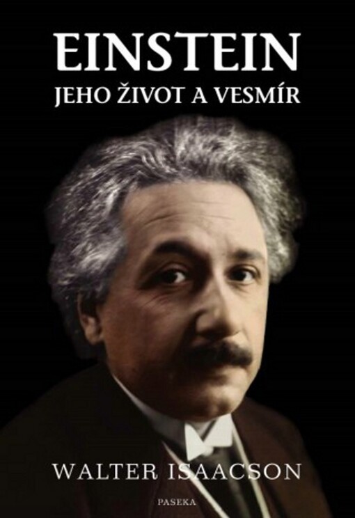 Einstein: jeho život a vesmír