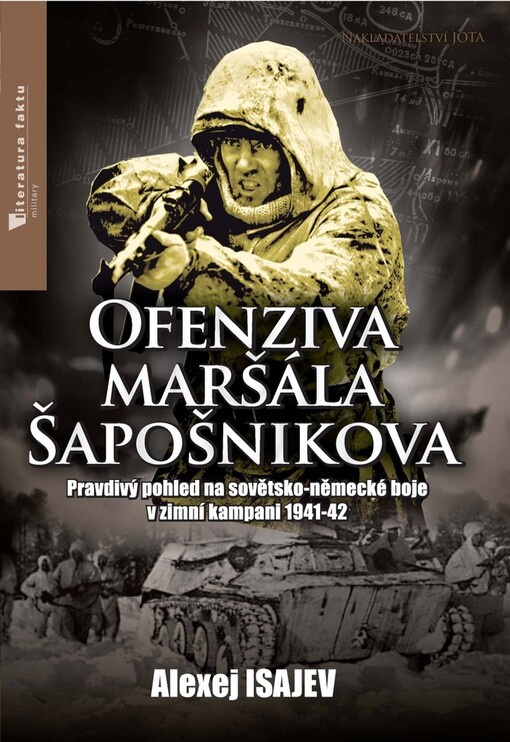 Ofenziva maršála Šapošnikova: pravdivý pohled na sovětsko-německé boje v zimní kampani 1941-42