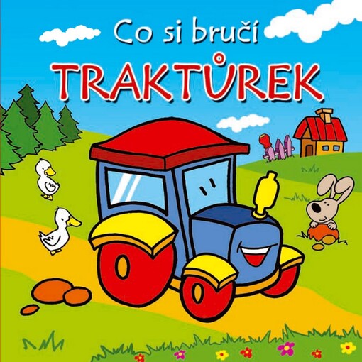 Co si bručí traktůrek /