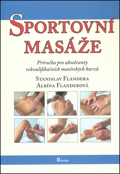 Sportovní masáže : příručka pro absolventy rekvalifikačních masérských kurzů