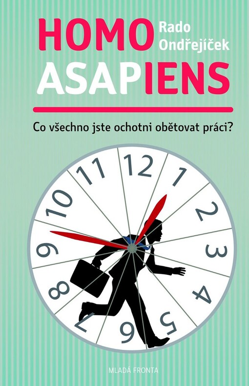 Homo asapiens :co všechno jste ochotni obětovat práci?