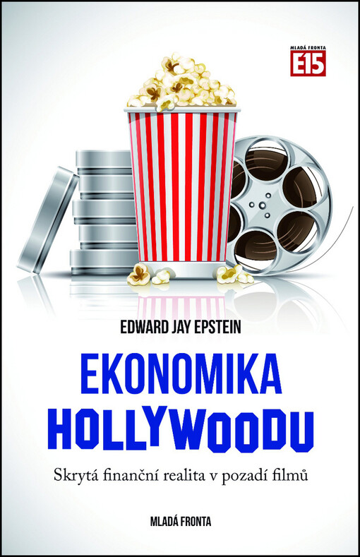 Ekonomika Hollywoodu :skrytá finanční realita v pozadí filmů
