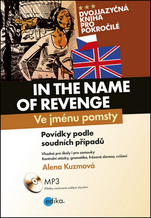 In the name of revenge =Ve jménu pomsty : dvojjazyčné anglicko-české povídky zpracované podle skutečných příběhů