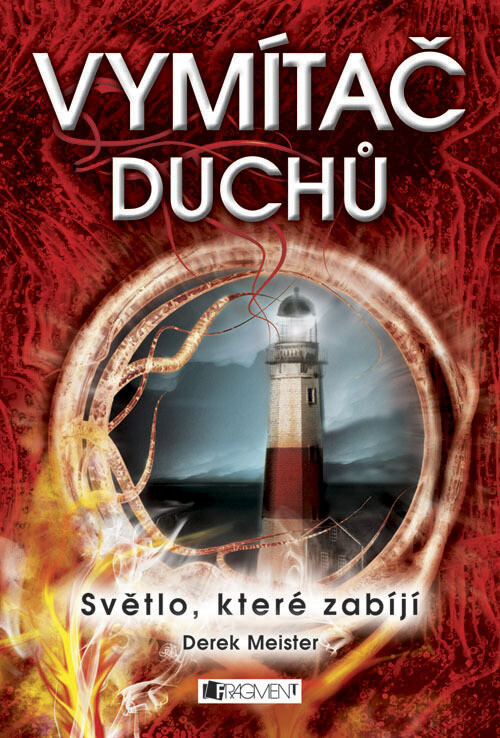 Světlo, které zabíjí.Vymítač duchů, 1. vyd.