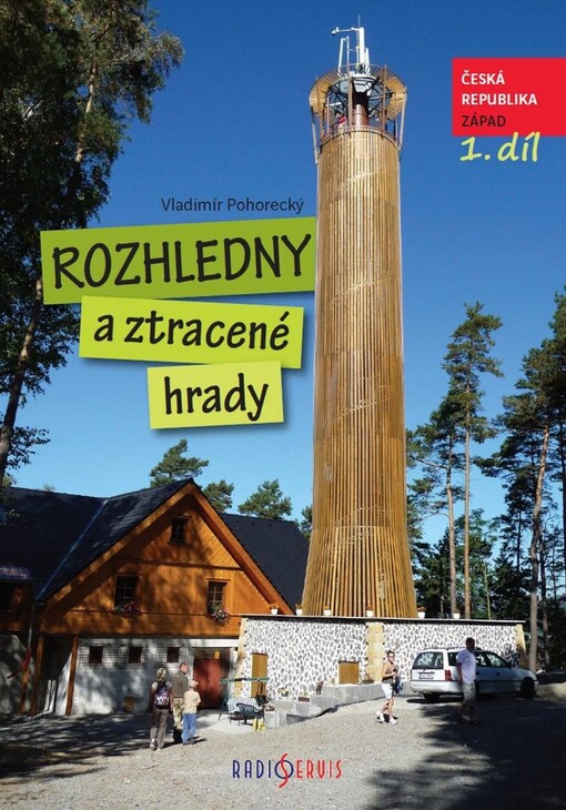 Rozhledny a ztracené hrady.1. díl,Česká republika - západ