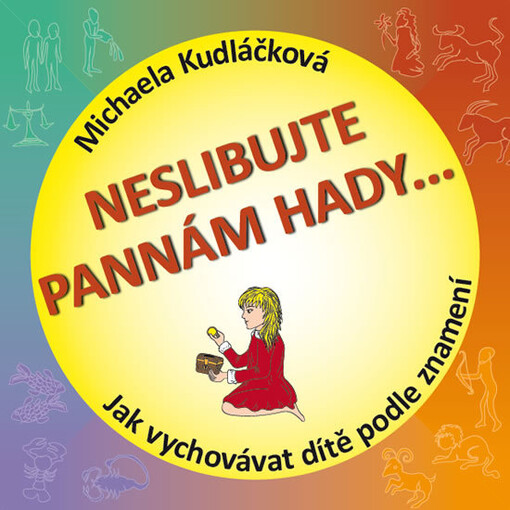 Neslibujte Pannám hady-- :--nedivte se Rybičkám a chvalte malé Lvíčky