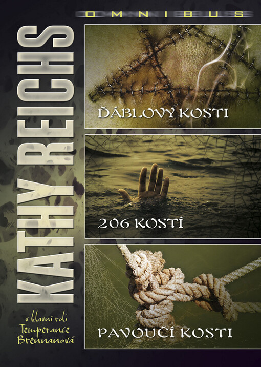 Ďáblovy kosti ;206 kostí ; Pavoučí kosti : Kathy Reichs omnibus : v hlavní roli Temprence Brennanová