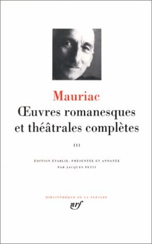 Mauriac : Oeuvres romanesques et théâtrales complètes, tome 3 (French Edition)