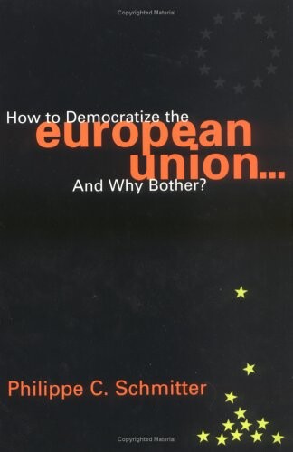 How to democratize the European Union-- and why bother?