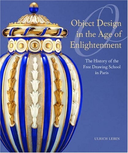 Object Design in the Age of Enlightenment: The History of the Royal Free Drawing School in Paris