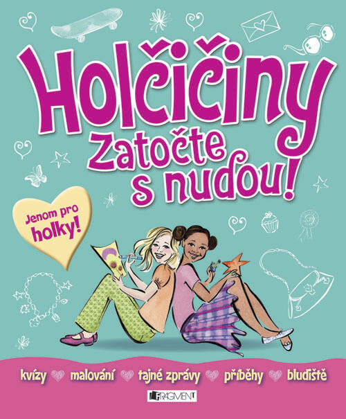 Holčičiny: zatočte s nudou
