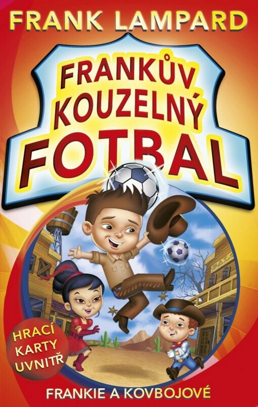 Frankův kouzelný fotbal.Frankie a kovbojové