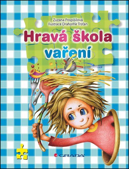 Hravá škola vaření | Pospíšilová Zuzana, Trsťan Drahomír - e-kniha
