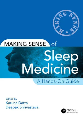 Making sense of sleep medicine : a hands-on guide